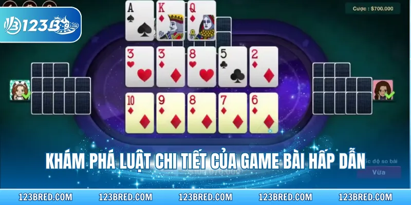 Khám phá luật chi tiết của game bài hấp dẫn