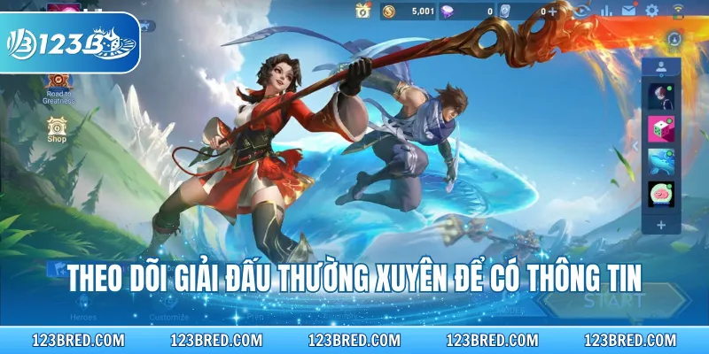 Theo dõi giải đấu thường xuyên để có thông tin